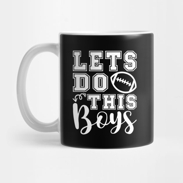 Let's Do This Boys Football Mom Dad by GlimmerDesigns